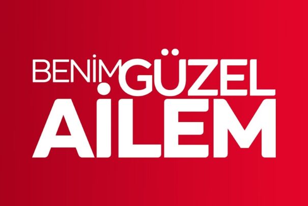 Benim Güzel Ailem Konusu ve Oyuncu Kadrosu 2023