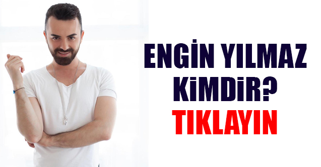 Kuaförüm Sensin Engin Yılmaz kimdir