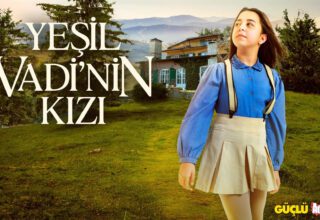 Yeşil Vadi’nin Kızı 8. bölüm tek parça izle! Yeşil Vadi’nin Kızı son bölüm özeti