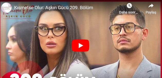 Kısmetse Olur son bölüm izle! Kısmetse Olur 209. bölüm izle! Kısmetse Olur 209. bölüm FULL İZLE