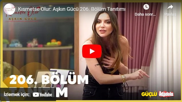 Kısmetse Olur 206. Bölüm fragman izle! Kısmetse Olur Aşkın Gücü yeni bölüm fragmanı yayınlandı mı?