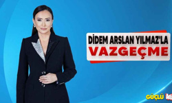 Didem Arslan Yılmaz'la Vazgeçme başladı!