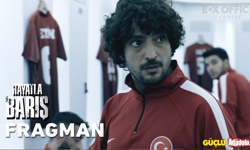 Hayatla Barış film fragmanı yayınlandı!