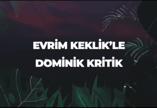 Evrim Keklik’le Dominik Kritik başlıyor!