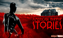 American Horror Stories İzleyen İnsanların Ortak Özellikleri Araştırıldı!